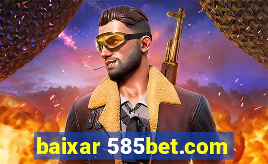 baixar 585bet.com